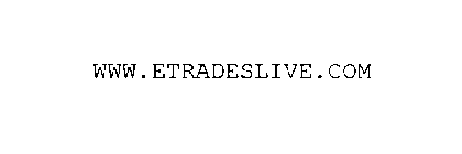 WWW.ETRADESLIVE.COM