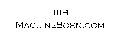 MB MACHINEBORN.COM