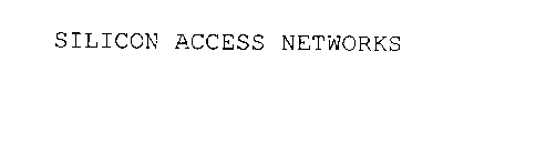 SILICON ACCESS NETWORKS