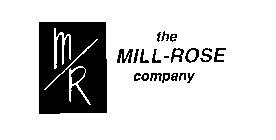 M/R THE MILL-ROSE COMPANY