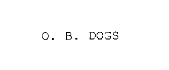 O. B. DOGS