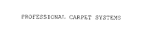 PROFESSIONAL CARPET SYSTEMS