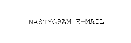 NASTYGRAM E-MAIL