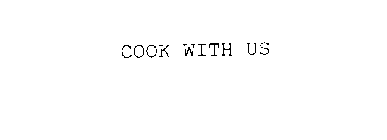COOK WITH US