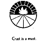 CRUST IS A MUST