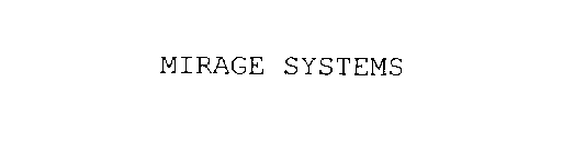 MIRAGE SYSTEMS