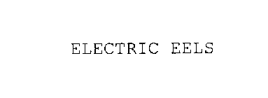ELECTRIC EELS
