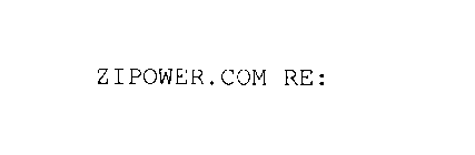 ZIPOWER.COM RE: