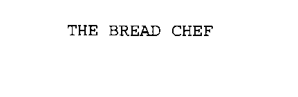 THE BREAD CHEF