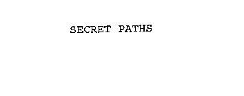 SECRET PATHS