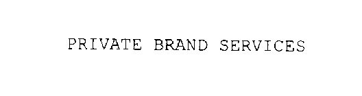 PRIVATE BRAND SERVICES