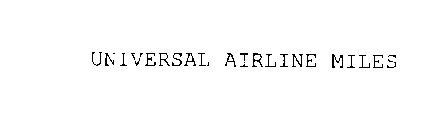 UNIVERSAL AIRLINE MILES