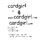 CARDGIRL WWW.CARDGIRL.COM CARDGIRL.COM I WANT MY CARDS. I WANT MY CG IWANT MY INERNET. FREE GREETING CARDS... AND MORE!FAST, FUN, EASY TO USE AND 100% FREE