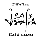 LIVE LIFE LEAFS TEAS & TISANES