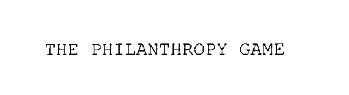 THE PHILANTHROPY GAME