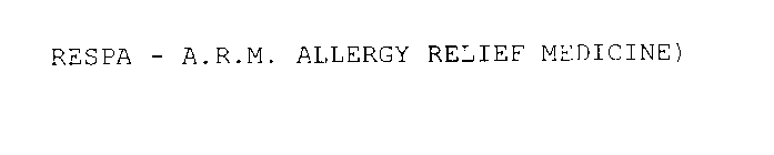 RESPA - A.R.M. ALLERGY RELIEF MEDICINE