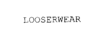 LOOSERWEAR