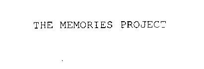 THE MEMORIES PROJECT