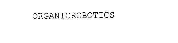 ORGANICROBOTICS