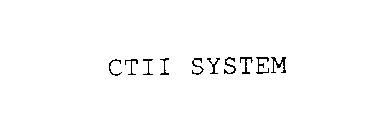 CTII SYSTEM