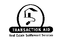 TRANSACTION AID REAL ESTATE SETTLEMENT SERVICES