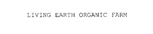 LIVING EARTH ORGANIC FARM