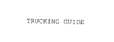 TRUCKING GUIDE