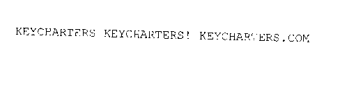 KEYCHARTERS KEYCHARTERS! KEYCHARTERS.COM