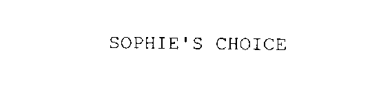 SOPHIE'S CHOICE