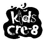 KIDS CRE-8