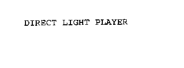 DIRECT LIGHT PLAYER