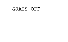 GRASS-OFF