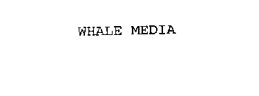 WHALE MEDIA