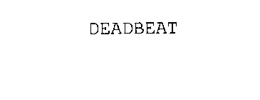 DEADBEAT