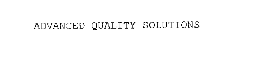 ADVANCED QUALITY SOLUTIONS