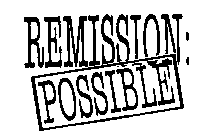 REMISSION: POSSIBLE