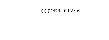 COPPER RIVER