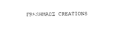 FRESHMADE CREATIONS