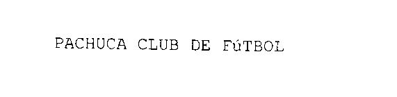 PACHUCA CLUB DE FÚTBOL