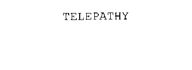 TELEPATHY