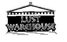 LUST WAREHOUSE
