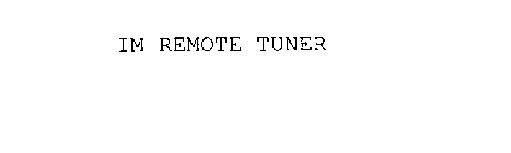 IM REMOTE TUNER