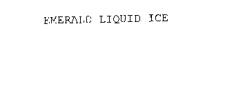 EMERALD LIQUID ICE