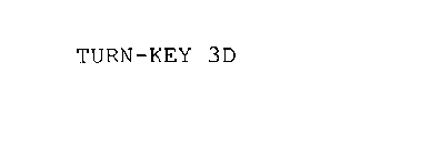 TURN-KEY 3D