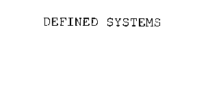 DEFINED SYSTEMS