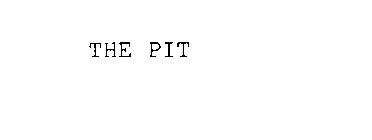 THE PIT