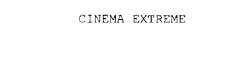 CINEMA EXTREME