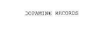 DOPAMINE RECORDS