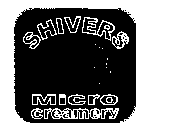 SHIVERS MICRO CREAMERY