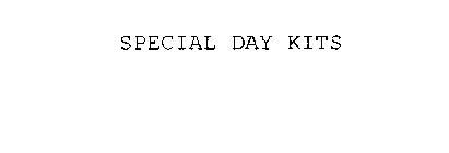 SPECIAL DAY KITS